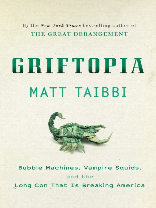Title details for Griftopia by Matt Taibbi - Available